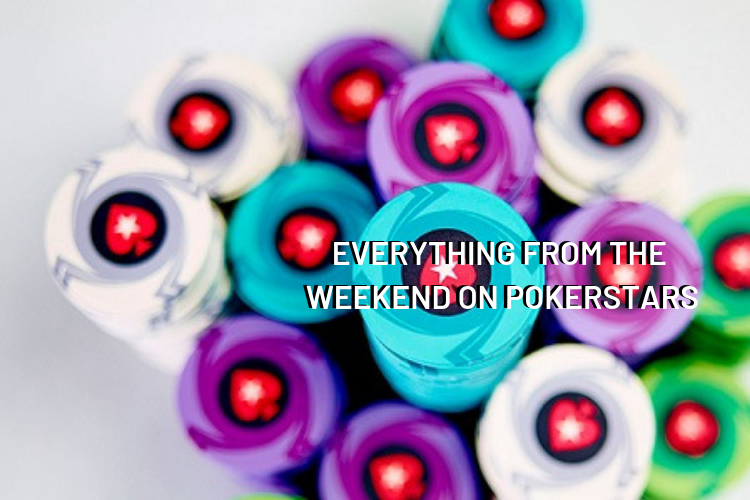 EVERYTHING FROM THE WEEKEND ON POKERSTARS