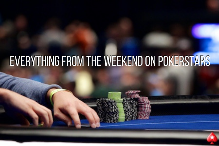 EVERYTHING FROM THE WEEKEND ON POKERSTARS (1)